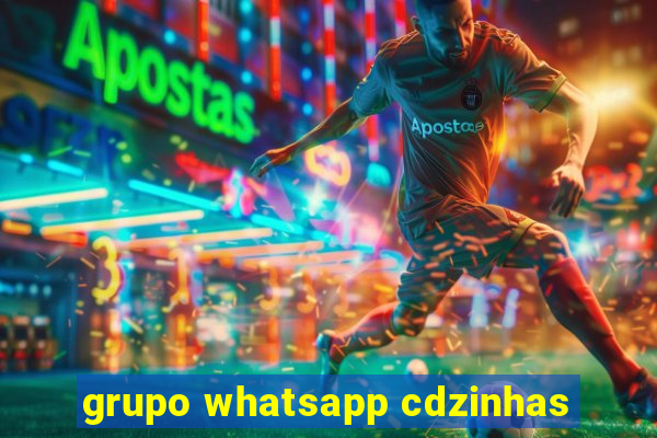 grupo whatsapp cdzinhas